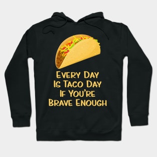 Every Day Is Taco Day Hoodie